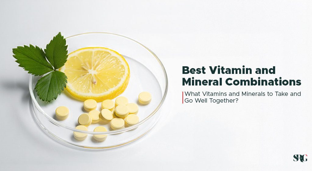 Best Vitamin and Mineral Combinations