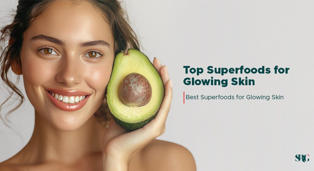 Top Superfoods for Glowing Skin